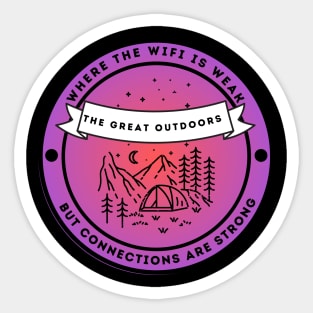 The Great Outdoors - Where The WiFi is Weak Connections are Strong Sticker